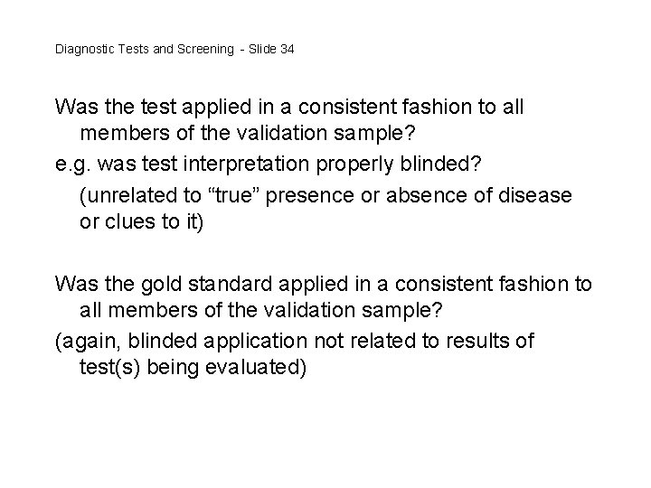 Diagnostic Tests and Screening - Slide 34 Was the test applied in a consistent