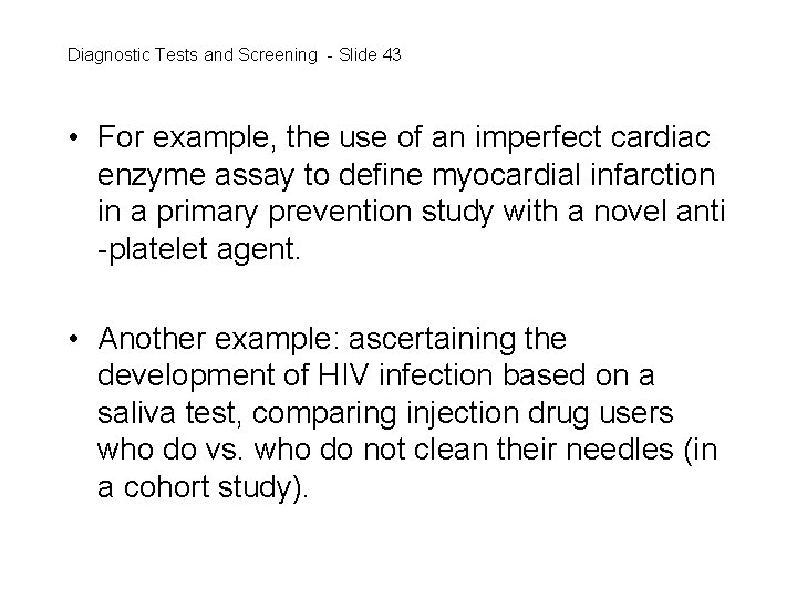 Diagnostic Tests and Screening - Slide 43 • For example, the use of an