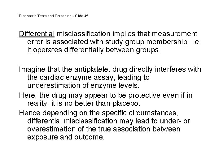 Diagnostic Tests and Screening-- Slide 45 Differential misclassification implies that measurement error is associated