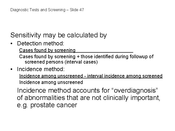 Diagnostic Tests and Screening – Slide 47 Sensitivity may be calculated by • Detection