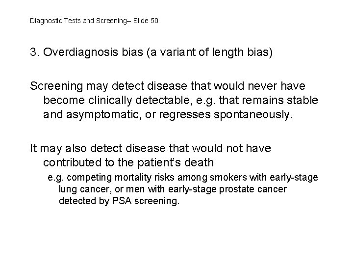 Diagnostic Tests and Screening-- Slide 50 3. Overdiagnosis bias (a variant of length bias)