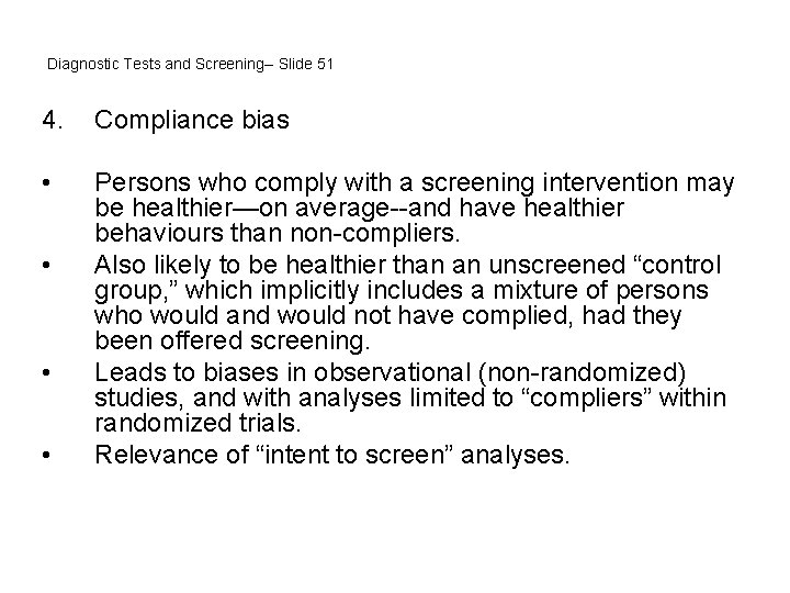 Diagnostic Tests and Screening-- Slide 51 4. Compliance bias • Persons who comply with