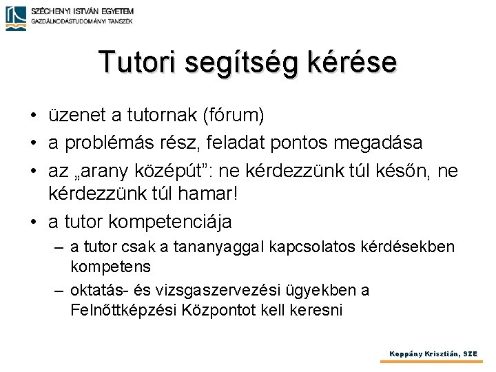 Tutori segítség kérése • üzenet a tutornak (fórum) • a problémás rész, feladat pontos