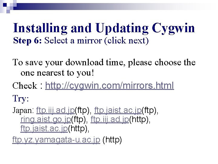 Installing and Updating Cygwin Step 6: Select a mirror (click next) To save your