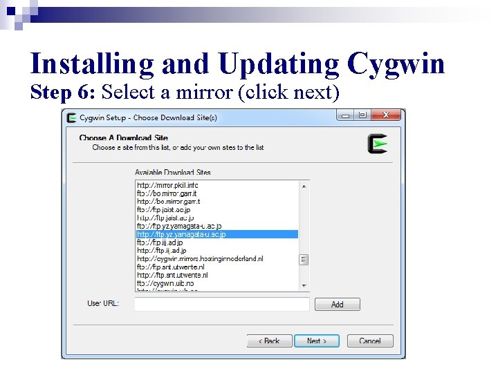 Installing and Updating Cygwin Step 6: Select a mirror (click next) 