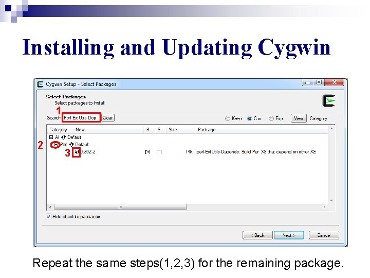 Installing and Updating Cygwin 1 2 3 Repeat the same steps(1, 2, 3) for