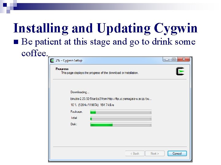 Installing and Updating Cygwin n Be patient at this stage and go to drink