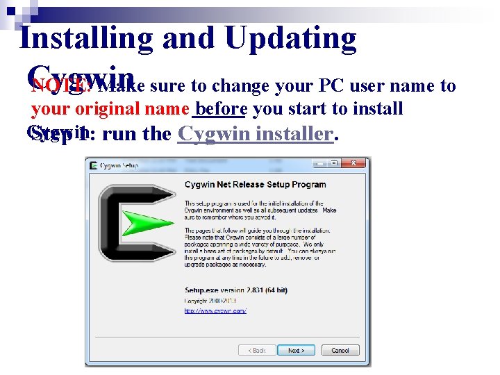 Installing and Updating Cygwin NOTE: Make sure to change your PC user name to