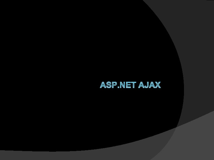 ASP. NET AJAX 