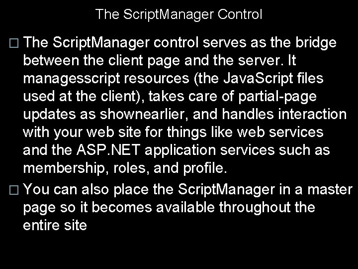 The Script. Manager Control � The Script. Manager control serves as the bridge between