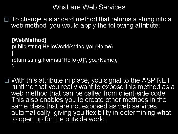 What are Web Services � To change a standard method that returns a string