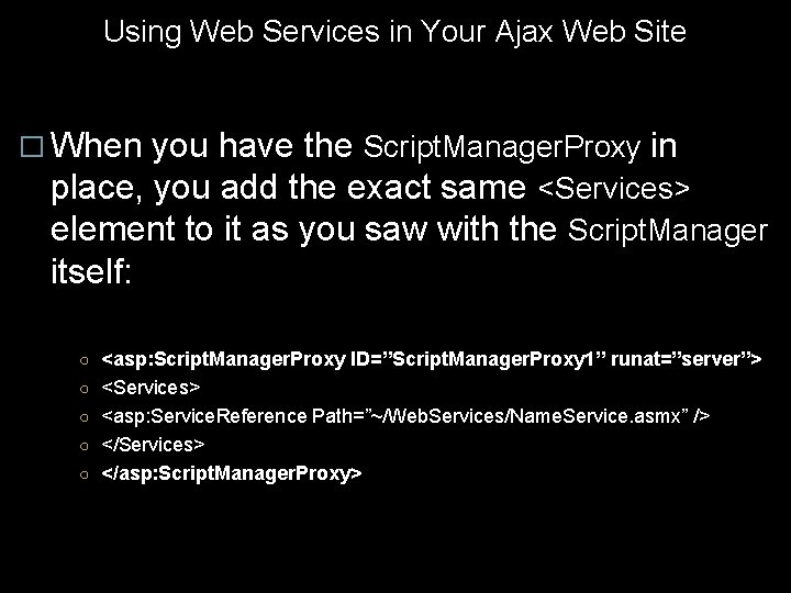 Using Web Services in Your Ajax Web Site � When you have the Script.