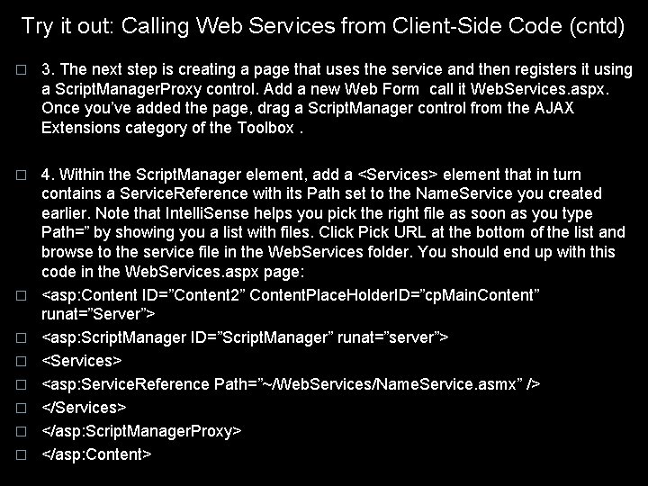 Try it out: Calling Web Services from Client-Side Code (cntd) � 3. The next