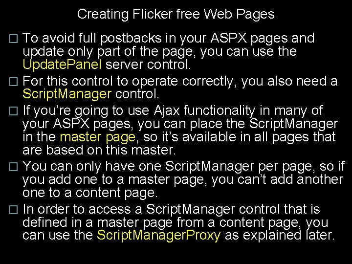 Creating Flicker free Web Pages To avoid full postbacks in your ASPX pages and