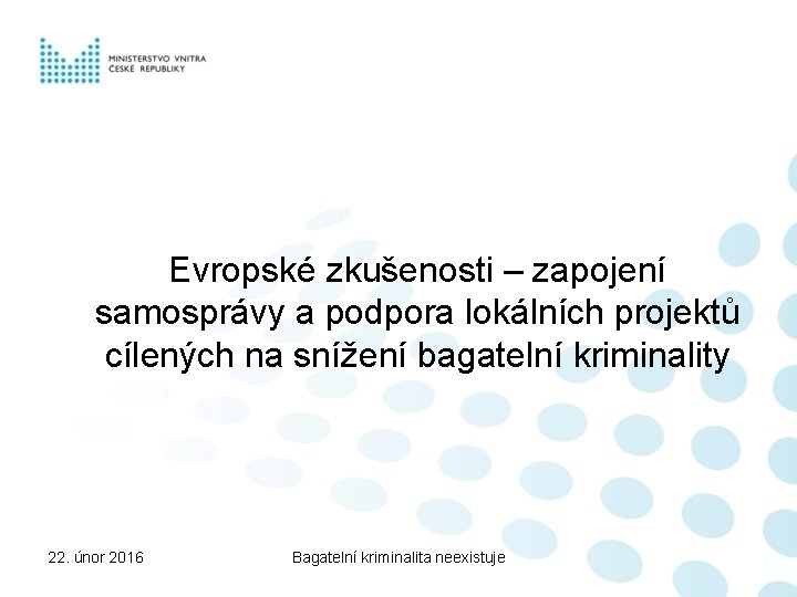 Evropské zkušenosti – zapojení samosprávy a podpora lokálních projektů cílených na snížení bagatelní kriminality