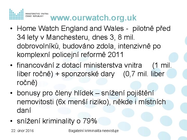 www. ourwatch. org. uk • Home Watch England Wales - pilotně před 34 lety