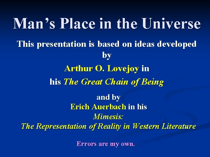 Man’s Place in the Universe This presentation is based on ideas developed by Arthur