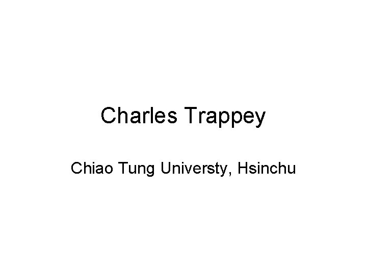 Charles Trappey Chiao Tung Universty, Hsinchu 