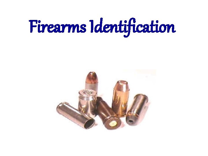 Firearms Identification 