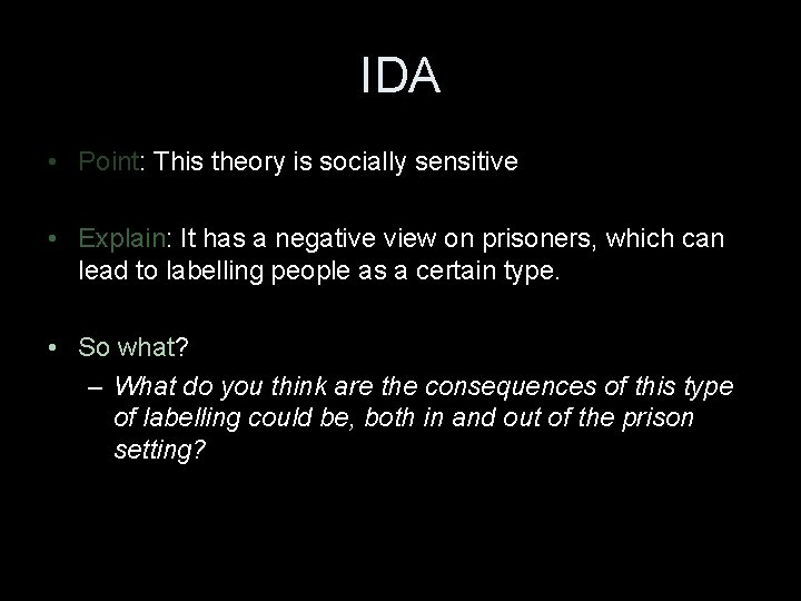 IDA • Point: This theory is socially sensitive • Explain: It has a negative