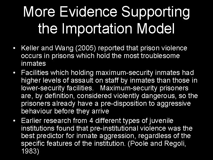 More Evidence Supporting the Importation Model • Keller and Wang (2005) reported that prison