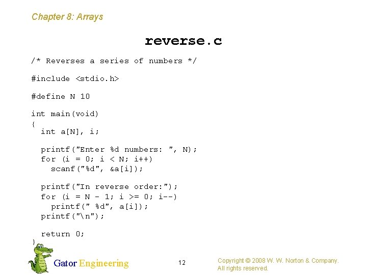 Chapter 8: Arrays reverse. c /* Reverses a series of numbers */ #include <stdio.