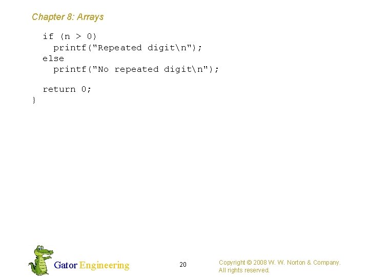 Chapter 8: Arrays if (n > 0) printf("Repeated digitn"); else printf("No repeated digitn"); return