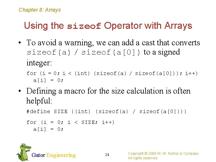 Chapter 8: Arrays Using the sizeof Operator with Arrays • To avoid a warning,