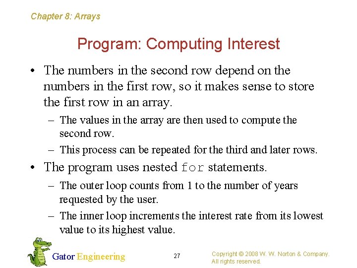 Chapter 8: Arrays Program: Computing Interest • The numbers in the second row depend