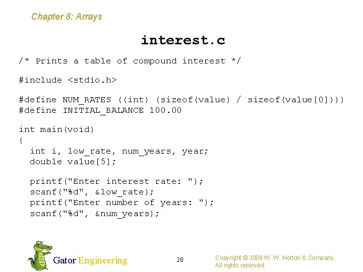 Chapter 8: Arrays interest. c /* Prints a table of compound interest */ #include