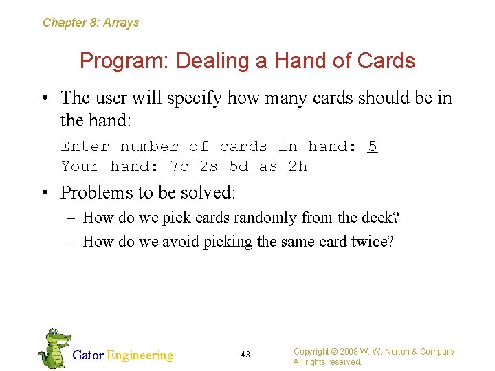 Chapter 8: Arrays Program: Dealing a Hand of Cards • The user will specify