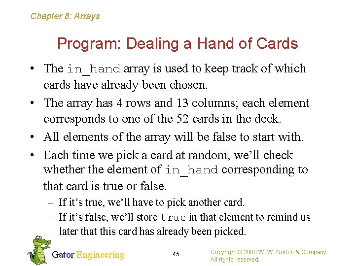 Chapter 8: Arrays Program: Dealing a Hand of Cards • The in_hand array is