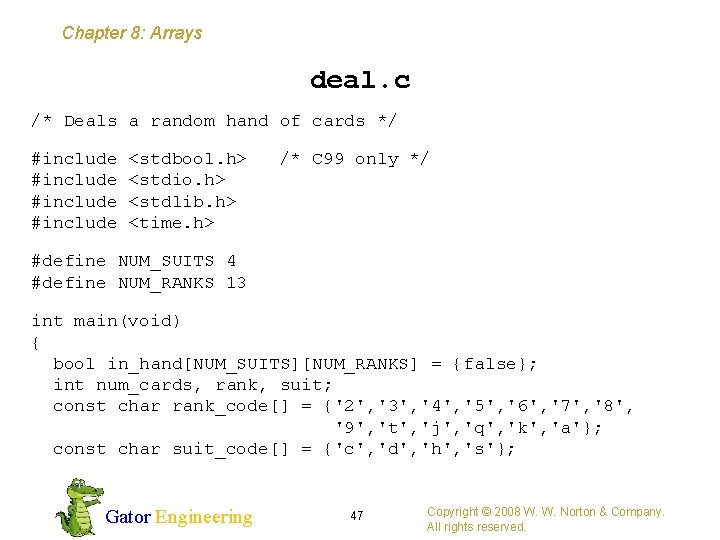 Chapter 8: Arrays deal. c /* Deals a random hand of cards */ #include