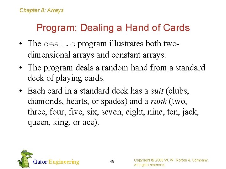 Chapter 8: Arrays Program: Dealing a Hand of Cards • The deal. c program