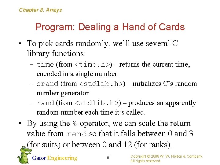 Chapter 8: Arrays Program: Dealing a Hand of Cards • To pick cards randomly,