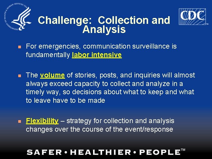 Challenge: Collection and Analysis n n n For emergencies, communication surveillance is fundamentally labor
