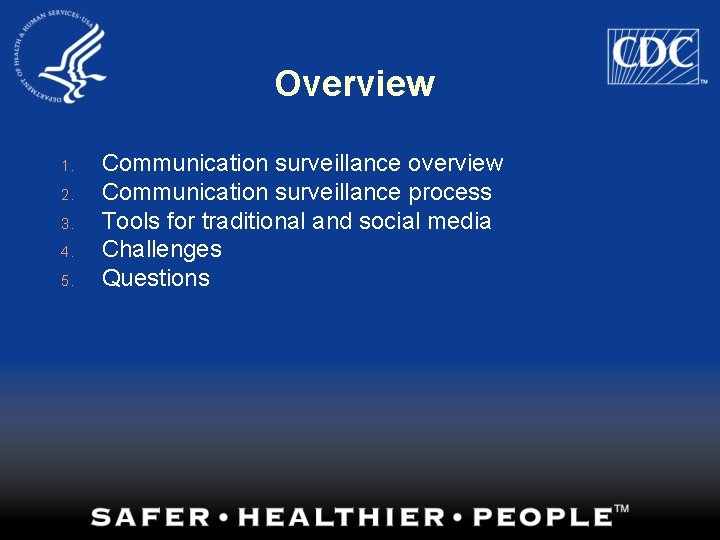 Overview 1. 2. 3. 4. 5. Communication surveillance overview Communication surveillance process Tools for