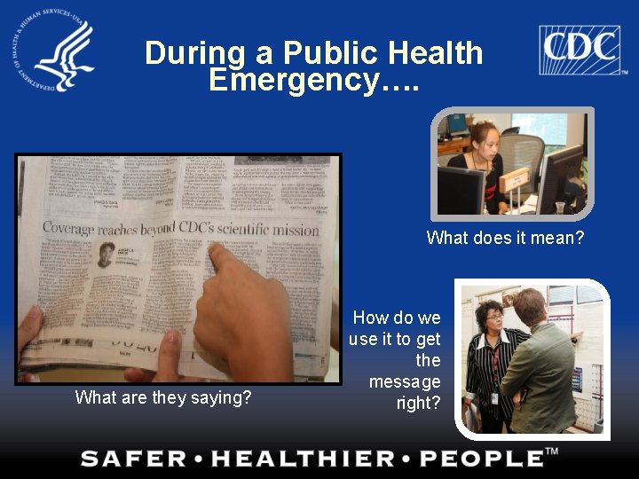 During a Public Health Emergency…. What does it mean? What are they saying? How