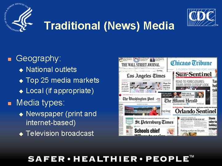 Traditional (News) Media n Geography: National outlets u Top 25 media markets u Local