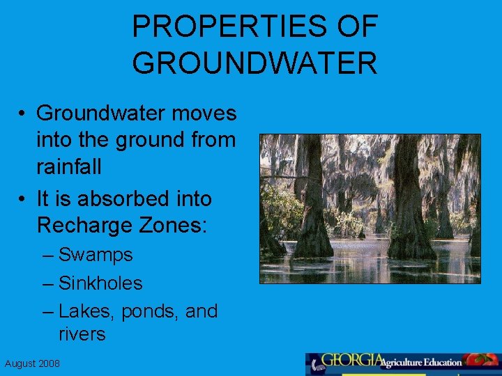 PROPERTIES OF GROUNDWATER • Groundwater moves into the ground from rainfall • It is