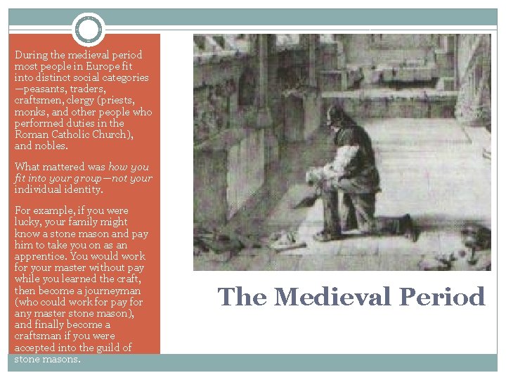 During the medieval period most people in Europe fit into distinct social categories —peasants,