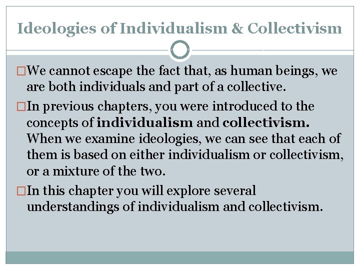 Ideologies of Individualism & Collectivism �We cannot escape the fact that, as human beings,