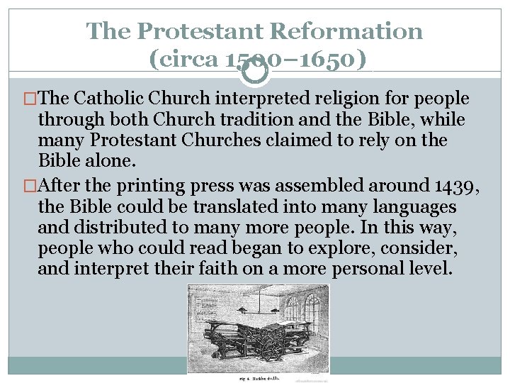 The Protestant Reformation (circa 1500– 1650) �The Catholic Church interpreted religion for people through