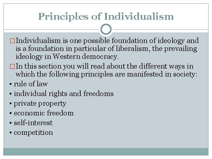 Principles of Individualism �Individualism is one possible foundation of ideology and is a foundation