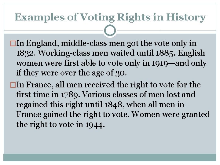 Examples of Voting Rights in History �In England, middle-class men got the vote only