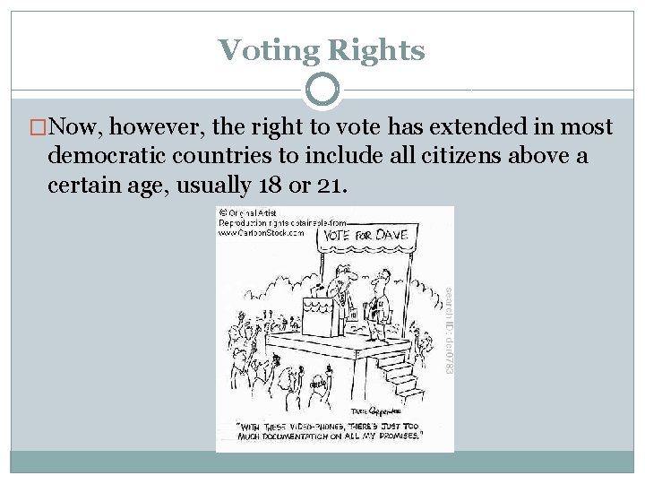 Voting Rights �Now, however, the right to vote has extended in most democratic countries