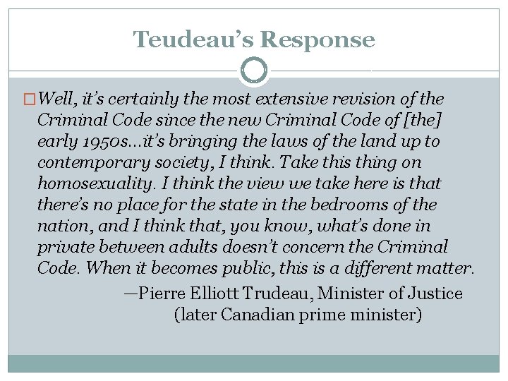 Teudeau’s Response �Well, it’s certainly the most extensive revision of the Criminal Code since