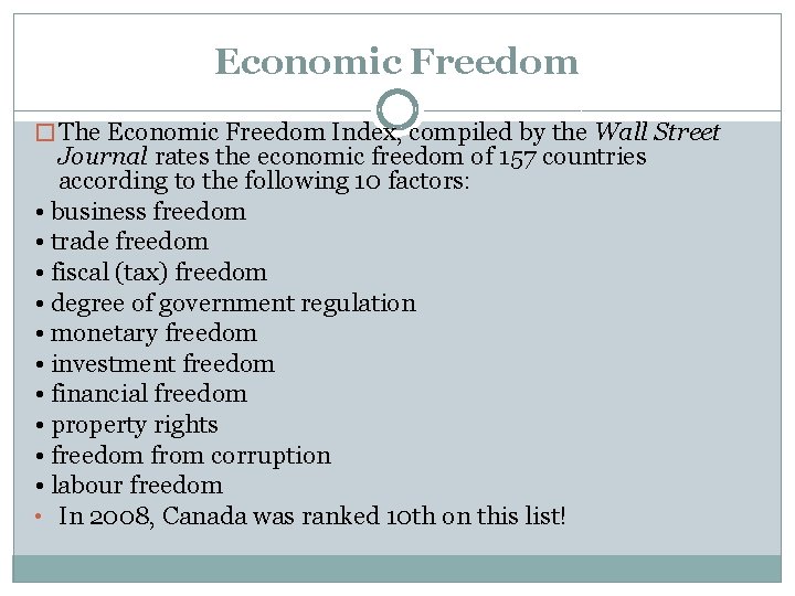 Economic Freedom � The Economic Freedom Index, compiled by the Wall Street Journal rates
