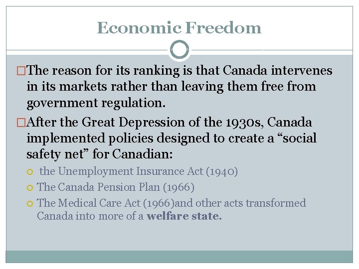 Economic Freedom �The reason for its ranking is that Canada intervenes in its markets