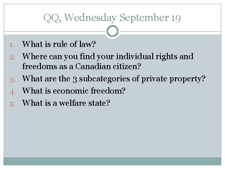 QQ, Wednesday September 19 1. 2. 3. 4. 5. What is rule of law?